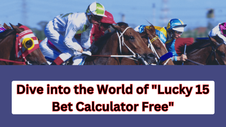 Lucky 15 Bet Calculator Free