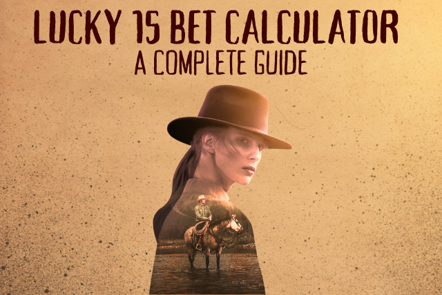 Lucky 15 Bet Calculator